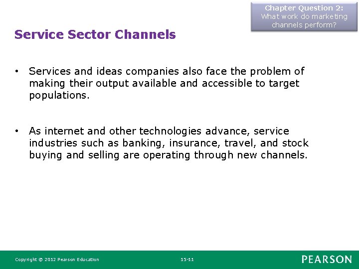 Chapter Question 2: What work do marketing channels perform? Service Sector Channels • Services Chapter Question 2: What work do marketing channels perform? Service Sector Channels • Services