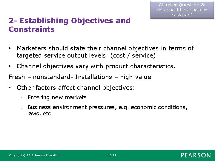 2 - Establishing Objectives and Constraints Chapter Question 3: How should channels be designed? 2 - Establishing Objectives and Constraints Chapter Question 3: How should channels be designed?