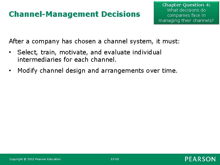 Channel-Management Decisions Chapter Question 4: What decisions do companies face in managing their channels? Channel-Management Decisions Chapter Question 4: What decisions do companies face in managing their channels?