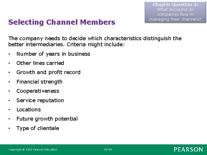Selecting Channel Members Chapter Question 4: What decisions do companies face in managing their Selecting Channel Members Chapter Question 4: What decisions do companies face in managing their