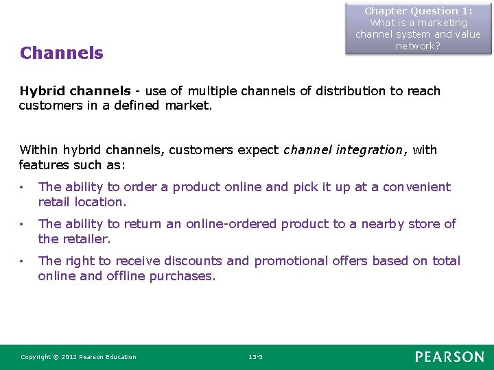 Chapter Question 1: What is a marketing channel system and value network? Channels Hybrid Chapter Question 1: What is a marketing channel system and value network? Channels Hybrid