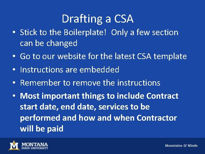 Drafting a CSA • Stick to the Boilerplate! Only a few section can be