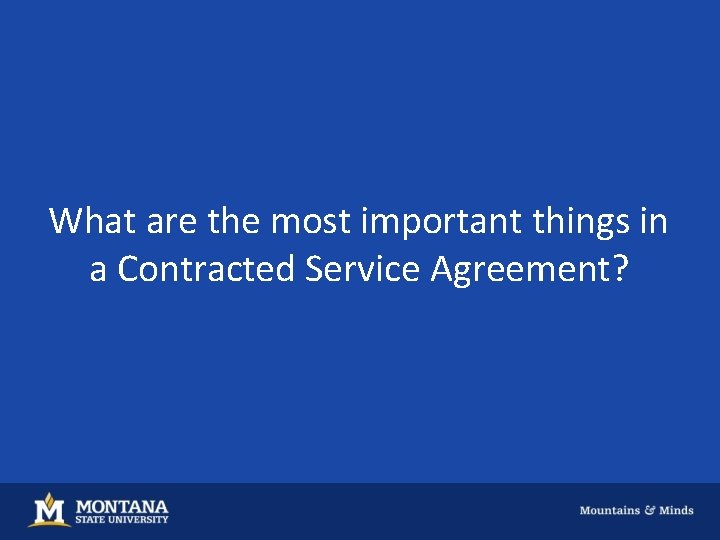 What are the most important things in a Contracted Service Agreement? 