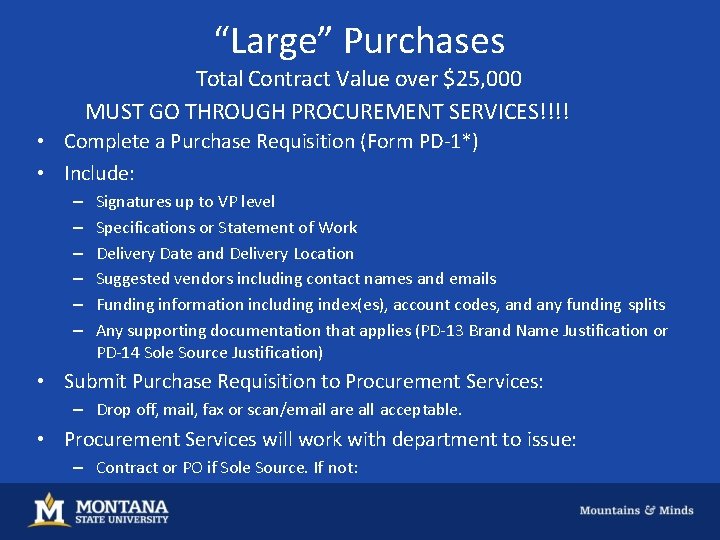 “Large” Purchases Total Contract Value over $25, 000 MUST GO THROUGH PROCUREMENT SERVICES!!!! •