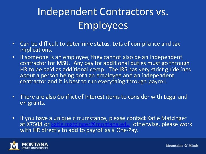 Independent Contractors vs. Employees • Can be difficult to determine status. Lots of compliance