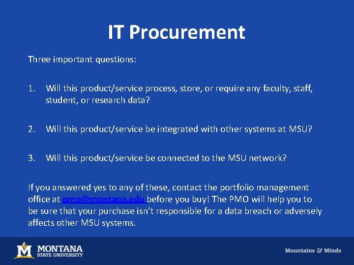 IT Procurement Three important questions: 1. Will this product/service process, store, or require any