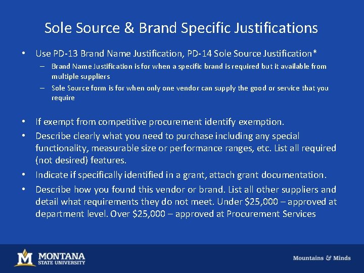 Sole Source & Brand Specific Justifications • Use PD-13 Brand Name Justification, PD-14 Sole