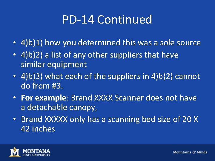 PD-14 Continued • 4)b)1) how you determined this was a sole source • 4)b)2)