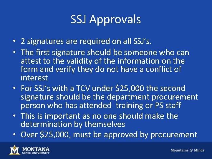 SSJ Approvals • 2 signatures are required on all SSJ’s. • The first signature