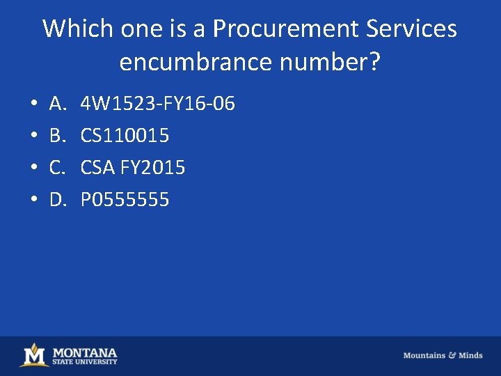 Which one is a Procurement Services encumbrance number? • • A. B. C. D.