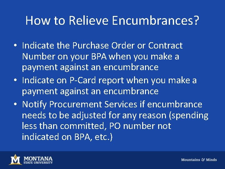 How to Relieve Encumbrances? • Indicate the Purchase Order or Contract Number on your