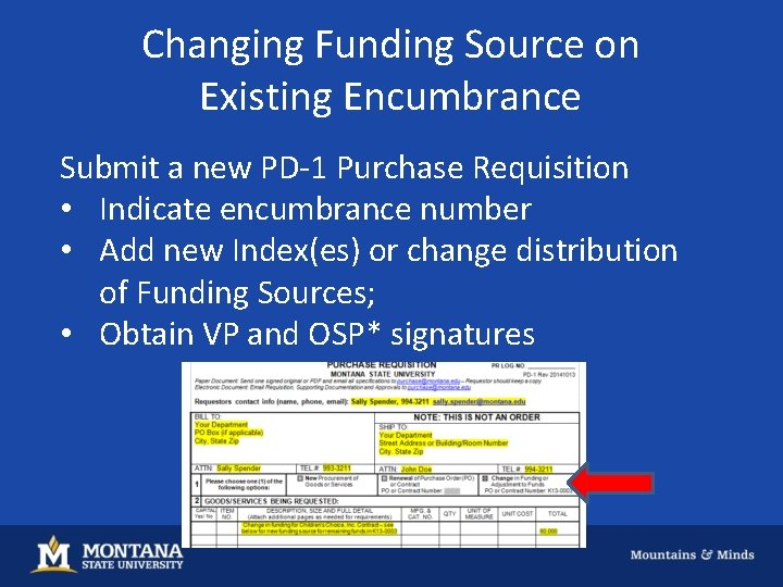 Changing Funding Source on Existing Encumbrance Submit a new PD-1 Purchase Requisition • Indicate