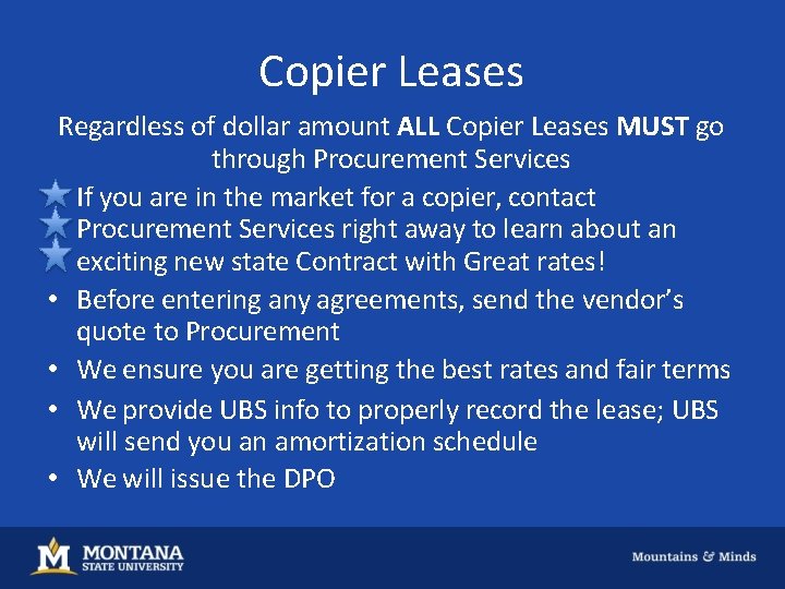 Copier Leases Regardless of dollar amount ALL Copier Leases MUST go through Procurement Services