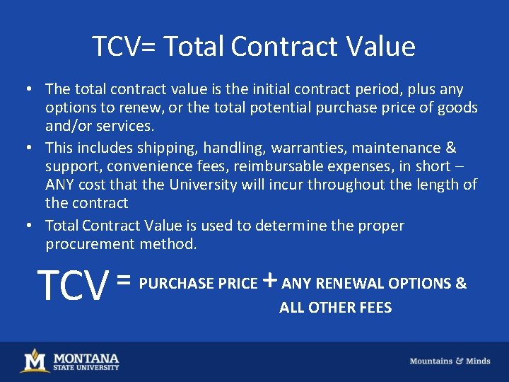 TCV= Total Contract Value • The total contract value is the initial contract period,