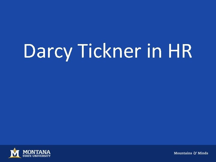 Darcy Tickner in HR 