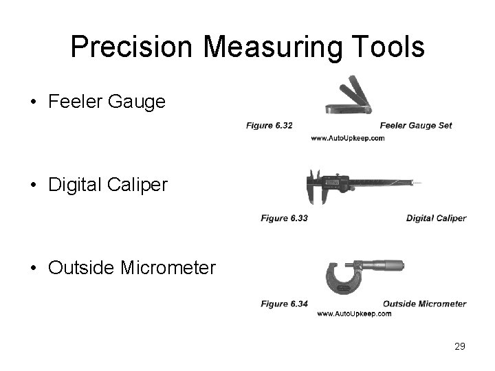 Precision Measuring Tools • Feeler Gauge • Digital Caliper • Outside Micrometer 29 