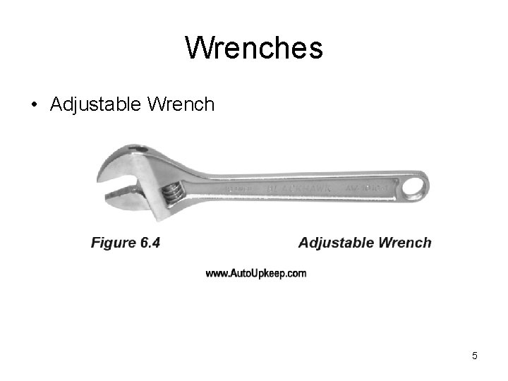 Wrenches • Adjustable Wrench 5 