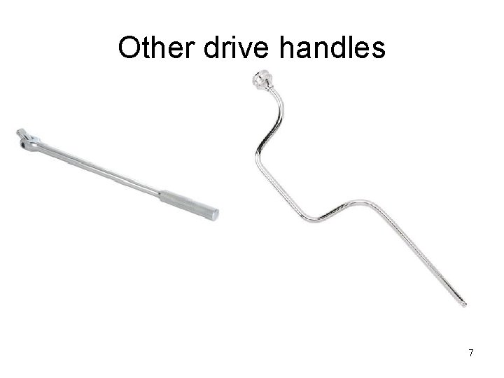 Other drive handles 7 