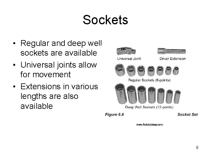 Sockets • Regular and deep well sockets are available • Universal joints allow for