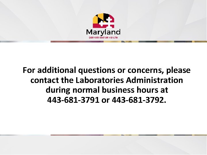For additional questions or concerns, please contact the Laboratories Administration during normal business hours