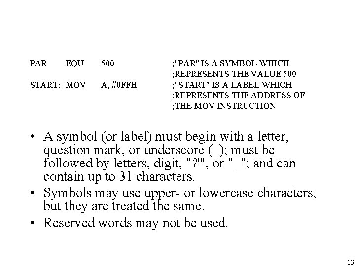 PAR EQU START: MOV 500 A, #0 FFH ; "PAR" IS A SYMBOL WHICH