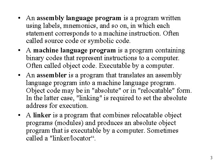 • An assembly language program is a program written using labels, mnemonics, and • An assembly language program is a program written using labels, mnemonics, and