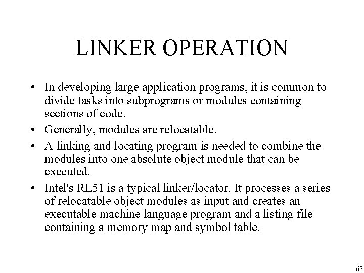 LINKER OPERATION • In developing large application programs, it is common to divide tasks LINKER OPERATION • In developing large application programs, it is common to divide tasks