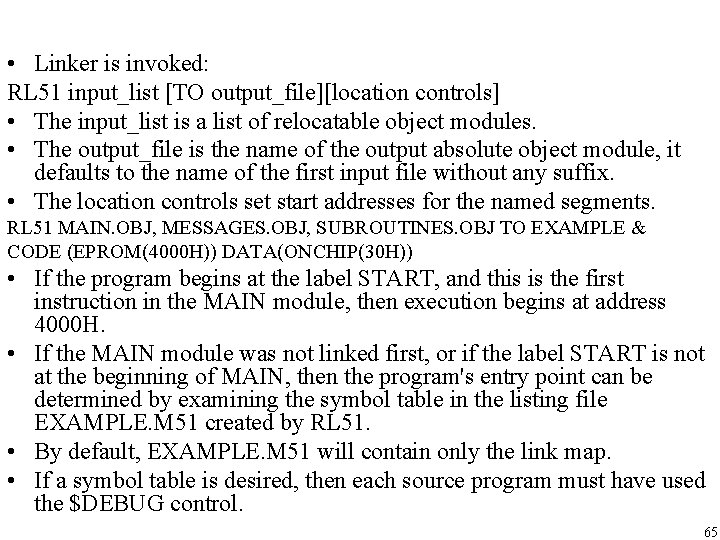  • Linker is invoked: RL 51 input_list [TO output_file][location controls] • The input_list