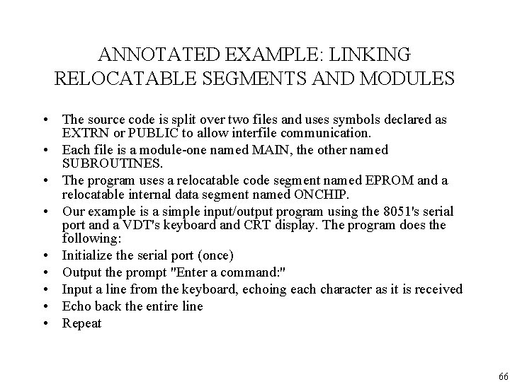 ANNOTATED EXAMPLE: LINKING RELOCATABLE SEGMENTS AND MODULES • The source code is split over ANNOTATED EXAMPLE: LINKING RELOCATABLE SEGMENTS AND MODULES • The source code is split over