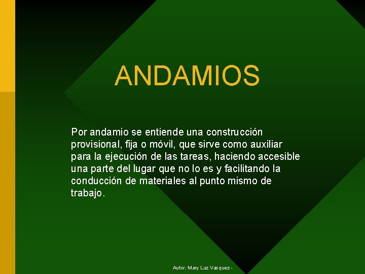 ANDAMIOS Por andamio se entiende una construcción provisional, fija o móvil, que sirve como