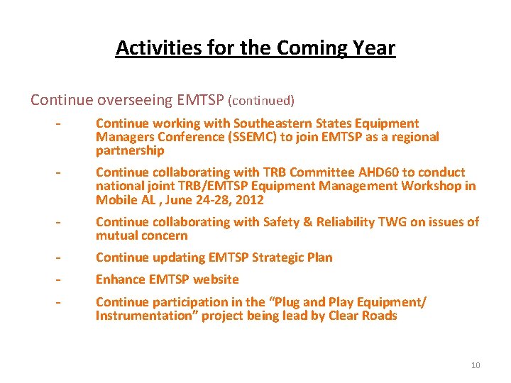 Activities for the Coming Year Continue overseeing EMTSP (continued) - Continue working with Southeastern