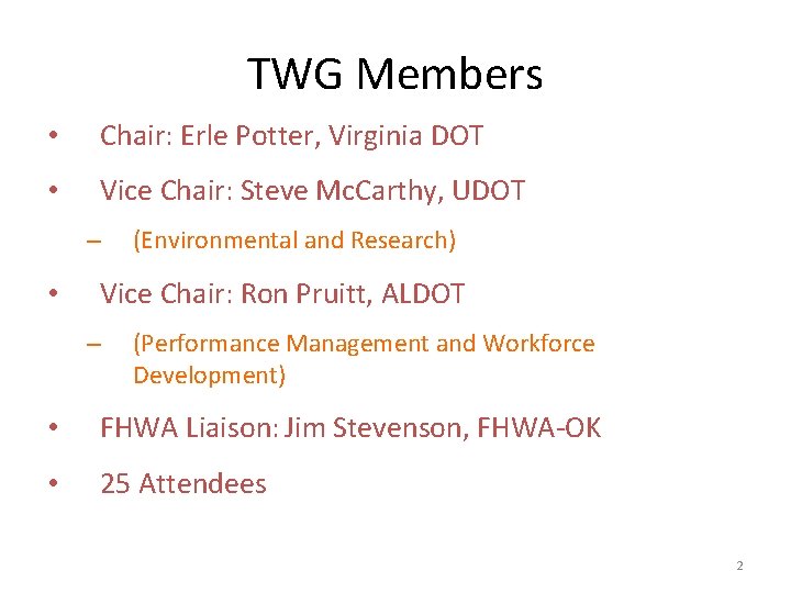 TWG Members • Chair: Erle Potter, Virginia DOT • Vice Chair: Steve Mc. Carthy,