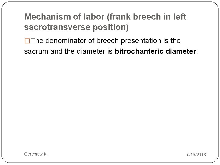 Mechanism of labor (frank breech in left sacrotransverse position) � The denominator of breech