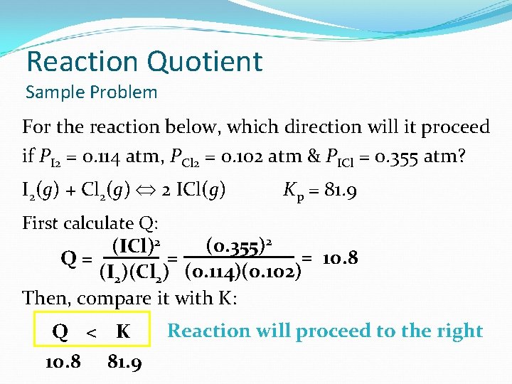 Reaction Quotient Sample Problem For the reaction below, which direction will it proceed if