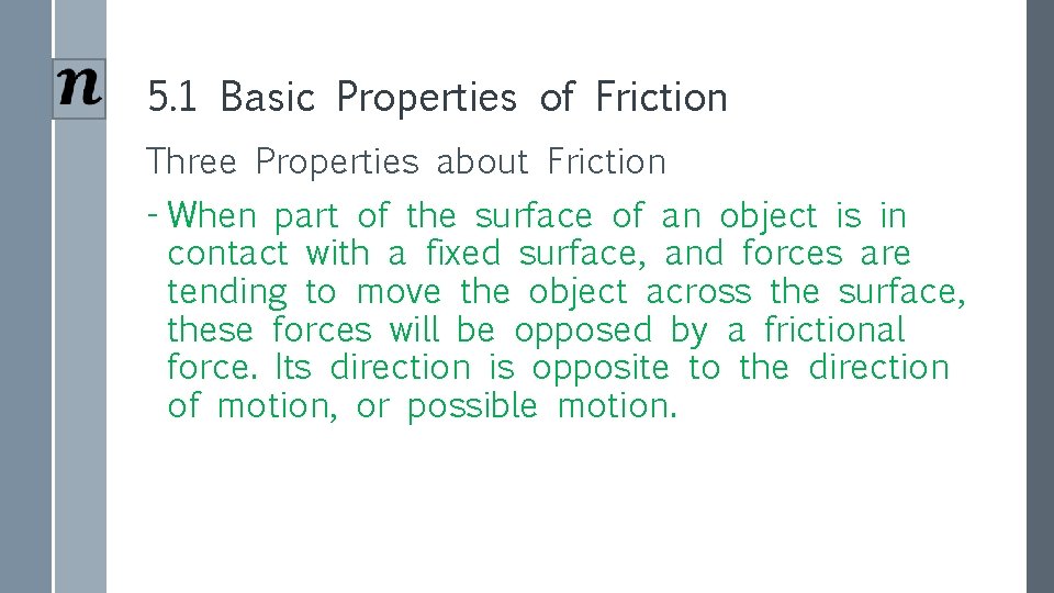 5. 1 Basic Properties of Friction Three Properties about Friction - When part of