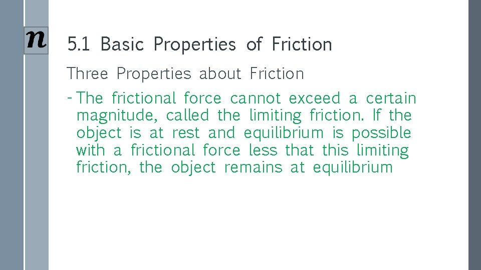 5. 1 Basic Properties of Friction Three Properties about Friction - The frictional force