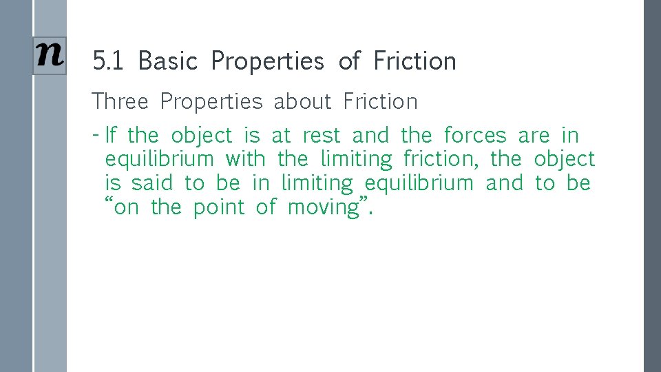 5. 1 Basic Properties of Friction Three Properties about Friction - If the object
