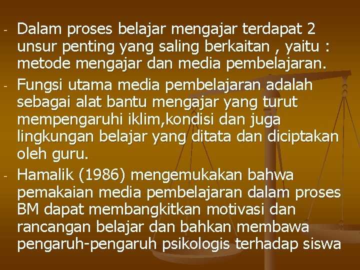 - - - Dalam proses belajar mengajar terdapat 2 unsur penting yang saling berkaitan