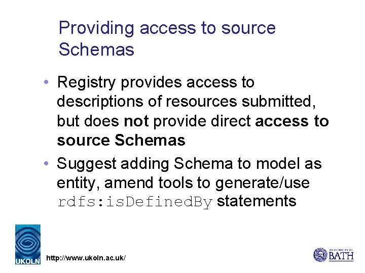 Providing access to source Schemas • Registry provides access to descriptions of resources submitted,
