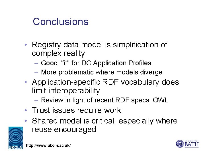 Conclusions • Registry data model is simplification of complex reality – Good "fit" for