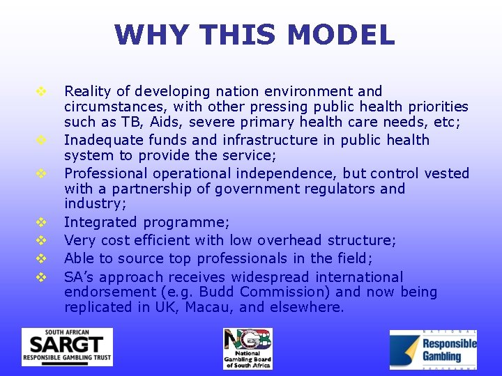 WHY THIS MODEL v v v v Reality of developing nation environment and circumstances,
