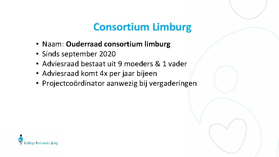Consortium Limburg • • • Naam: Ouderraad consortium limburg Sinds september 2020 Adviesraad bestaat