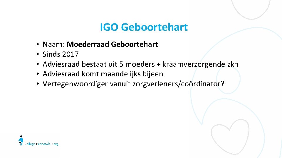 IGO Geboortehart • • • Naam: Moederraad Geboortehart Sinds 2017 Adviesraad bestaat uit 5