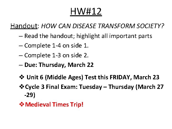 HW#12 Handout: HOW CAN DISEASE TRANSFORM SOCIETY? – Read the handout; highlight all important