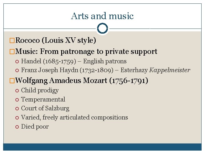 Arts and music �Rococo (Louis XV style) �Music: From patronage to private support Handel