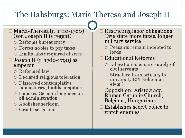 The Habsburgs: Maria-Theresa and Joseph II � Maria-Theresa (r. 1740 -1780) (son Joseph II