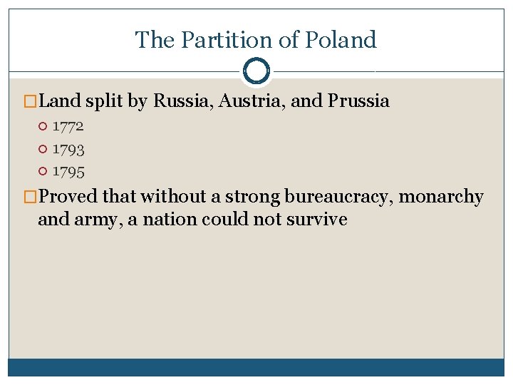 The Partition of Poland �Land split by Russia, Austria, and Prussia 1772 1793 1795