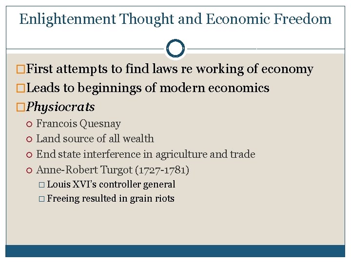 Enlightenment Thought and Economic Freedom �First attempts to find laws re working of economy