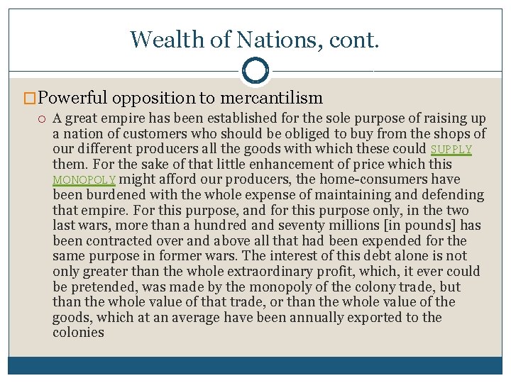 Wealth of Nations, cont. �Powerful opposition to mercantilism A great empire has been established