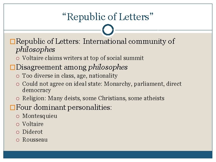 “Republic of Letters” �Republic of Letters: International community of philosophes Voltaire claims writers at